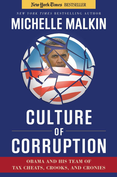 Culture of Corruption: Obama and His Team Tax Cheats, Crooks, Cronies