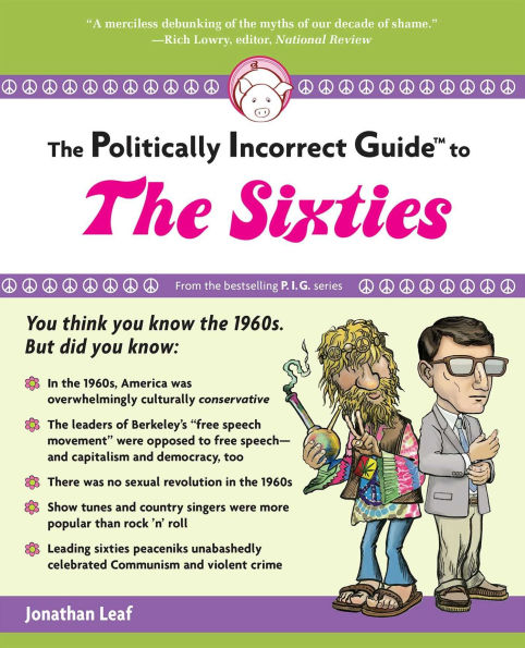 Politically Incorrect Guide to the Sixties