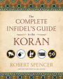 The Complete Infidel's Guide to the Koran