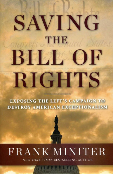 Saving the Bill of Rights: Exposing Left's Campaign to Destroy American Exceptionalism