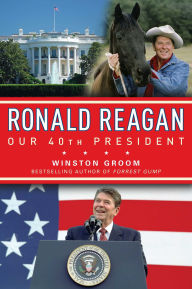 Title: Ronald Reagan Our 40th President, Author: Winston Groom