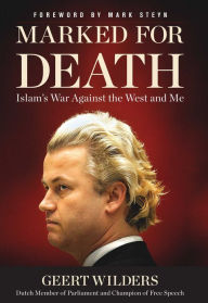 Title: Marked for Death: Islam's War Against the West and Me, Author: Geert Wilders