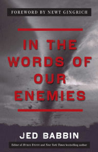 Title: In the Words of Our Enemies, Author: Jed Babbin