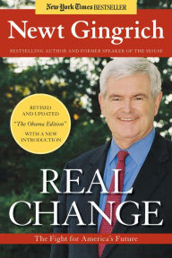 Title: Real Change: The Fight for America's Future, Author: Newt Gingrich