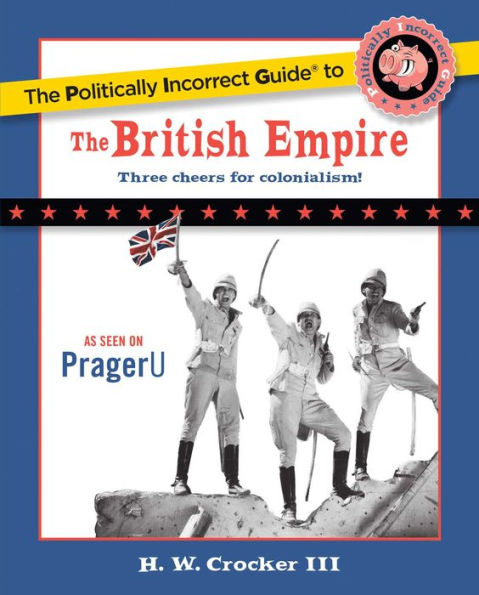 the Politically Incorrect Guide to British Empire