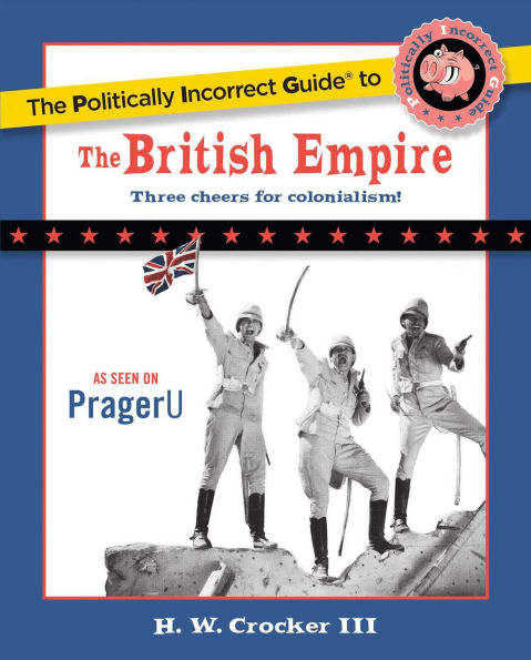 The Politically Incorrect Guide to the British Empire