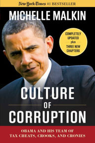 Title: Culture of Corruption: Obama and His Team of Tax Cheats, Crooks, and Cronies, Author: Michelle Malkin
