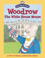 Title: Woodrow, the White House Mouse, Author: Peter W. Barnes