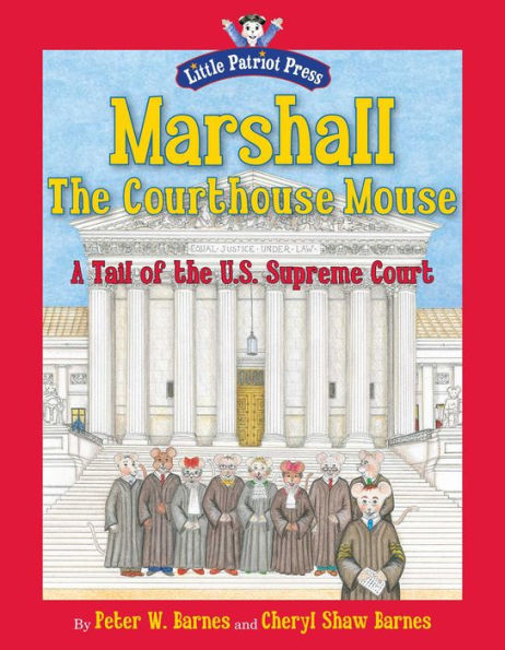 Marshall, the Courthouse Mouse: A Tail of the U. S. Supreme Court