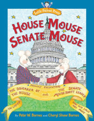Title: House Mouse, Senate Mouse, Author: Peter W. Barnes