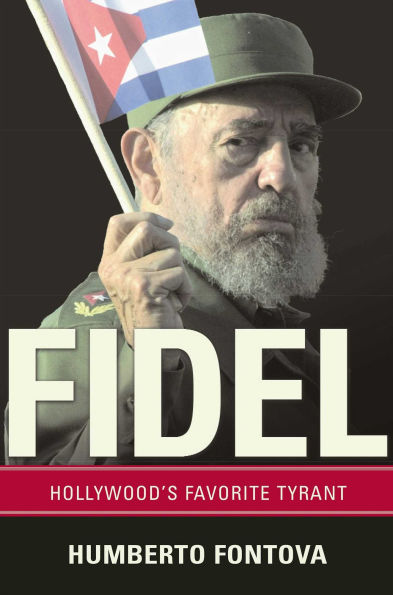 Fidel: Hollywood's Favorite Tyrant