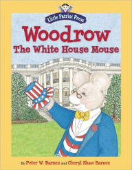 Title: Woodrow, the White House Mouse, Author: Peter W. Barnes