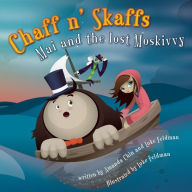 Title: Chaff n' Skaffs: Mai and the lost Moskivvy, Author: Amanda Chin