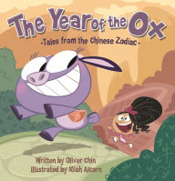 Title: The Year of the Ox (Tales from the Chinese Zodiac Series), Author: Oliver Chin