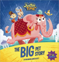 Title: The Big Pet Story (Justin Time Series), Author: Brandon James Scott