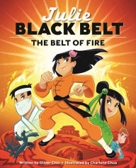 Title: Julie Black Belt: The Belt of Fire, Author: Oliver Chin