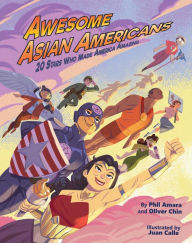 Title: Awesome Asian Americans: 20 Stars Who Made America Amazing, Author: Phil Amara