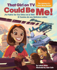 Title: That Girl on TV could be Me!: The Journey of a Latina news anchor [Bilingual English / Spanish], Author: Leticia Ordaz