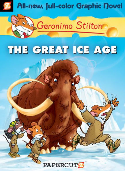 The Great Ice Age Geronimo Stilton Graphic Novel Series #5)