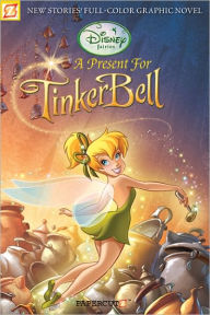 Title: A Present for Tinker Bell (Disney Fairies Graphic Novels Series #6), Author: Augusto Machetto