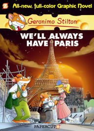 Title: We'll Always Have Paris (Geronimo Stilton Graphic Novel Series #11), Author: Geronimo Stilton
