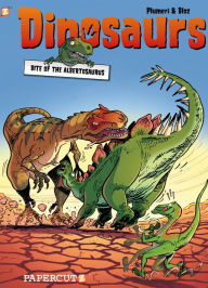 Title: Dinosaurs #2: Bite of the Albertosaurus, Author: Arnaud Plumeri