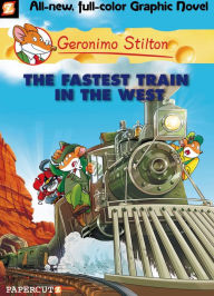 Title: The Fastest Train in the West (Geronimo Stilton Graphic Novel Series #13), Author: Geronimo Stilton