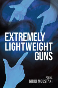 Title: Extremely Lightweight Guns, Author: Nikki Moustaki