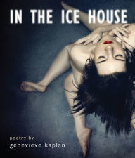 Title: In the ice house, Author: Genevieve Kaplan