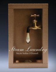 Title: Steam Laundry, Author: Nicole Stellon O'Donnell