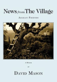 Title: News from the Village: Aegean Friends, Author: David Mason