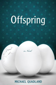Title: Offspring, Author: Michael Quadland