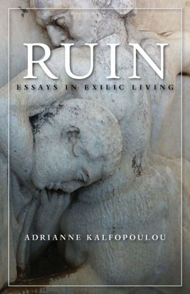 Ruin: Essays in Exilic Living