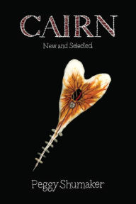 Title: Cairn: New & Selected Poems, Author: Peggy Shumaker