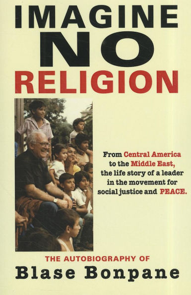 Imagine No Religion: The Autobiography of Blase Bonpane: Bonpane