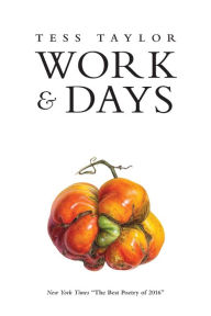 Title: Work & Days, Author: Tess Taylor