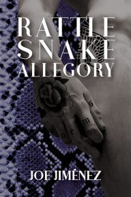 Title: Rattlesnake Allegory, Author: Joe Jimenez