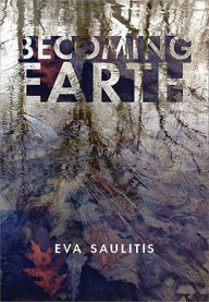 Title: Becoming Earth, Author: Eva Saulitis