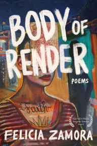 Title: Body of Render, Author: Felicia Zamora