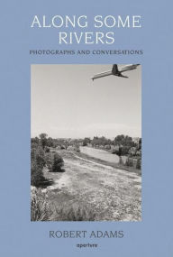 Along Some Rivers: Photographs and Conversations