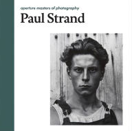 Title: Paul Strand: Aperture Masters of Photography, Author: Paul Strand