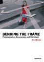Fred Ritchin: Bending the Frame: Photojournalism, Documentary, and the Citizen