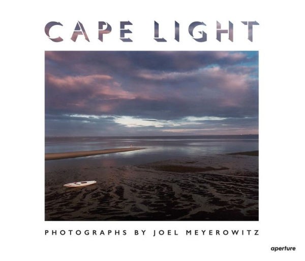Cape Light　Joel Meyerowitz Joel Meyerowitz: Cape Light by Joel Meyerowitz, Hardcover | Barnes