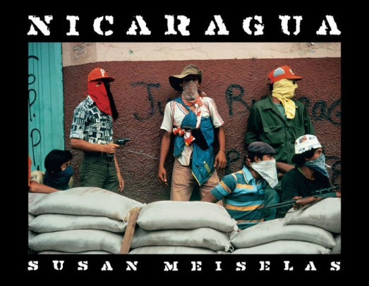 Susan Meiselas And Repatriation Of >> Susan Meiselas Nicaragua June 1978 July 1979 By Susan Meiselas Susan Meiselas And Repatriation Of >> Susan Meiselas Nicaragua June 1978 July 1979 By Susan Meiselas