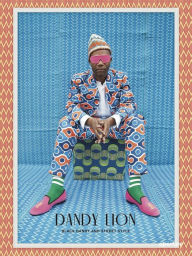 Title: Dandy Lion: The Black Dandy and Street Style, Author: Black Swan Quartet