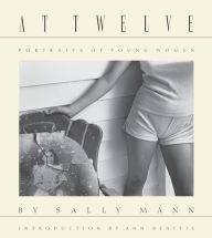 Title: Sally Mann: At Twelve, Portraits of Young Women, Author: Sally Mann
