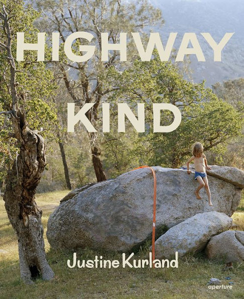 Justine Kurland: Highway Kind