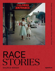 Title: Race Stories: Essays on the Power of Images, Author: Maurice Berger