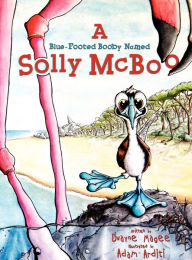 Title: A Blue-Footed Booby Named Solly McBoo, Author: Dwayne Magee