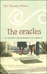 Title: The Oracles: My Filipino Grandparents in America, Author: Pati Navalta Poblete